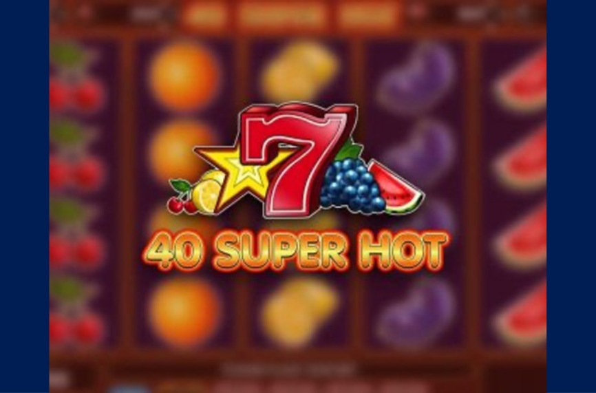 40 Super Hot - 4 съвета за онлайн игра